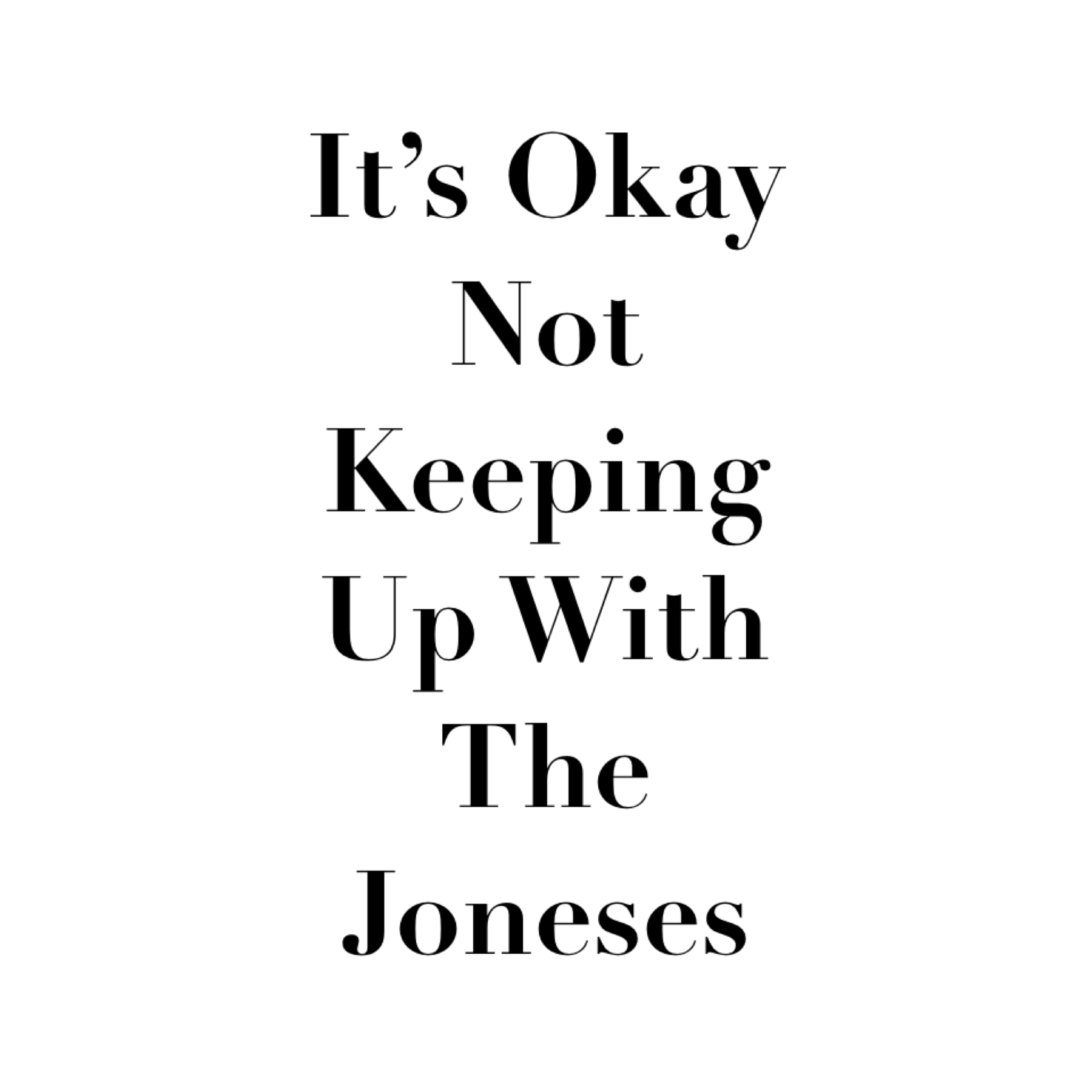 its-okay-not-to-keep-up-with-the-joneses